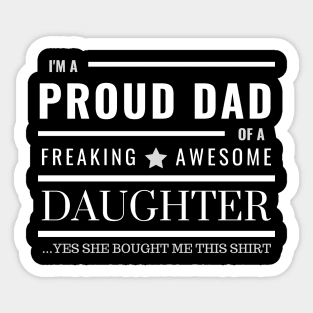 I'm a proud dad of freaking awesome daughter Sticker